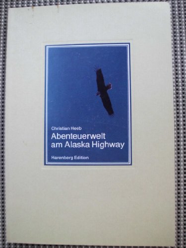 Stock image for Abenteuerwelt am Alaska Highway for sale by Versandantiquariat Felix Mcke