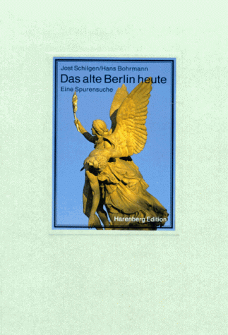 Imagen de archivo de Das alte Berlin heute. Eine Spurensuche. a la venta por Versandantiquariat  Rainer Wlfel