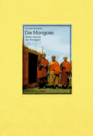 Stock image for Mongolei. weite Heimat der Nomaden. for sale by Neusser Buch & Kunst Antiquariat