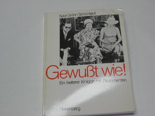 Gewußt wie. Ein heiterer Knigge mit Prominenten. - Schönfeldt Sybil, Gräfin