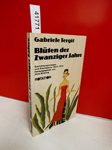 Blüten der Zwanziger Jahre. Gerichtsreportagen und Feuilletons 1923-1933 - Tergit, Gabriele