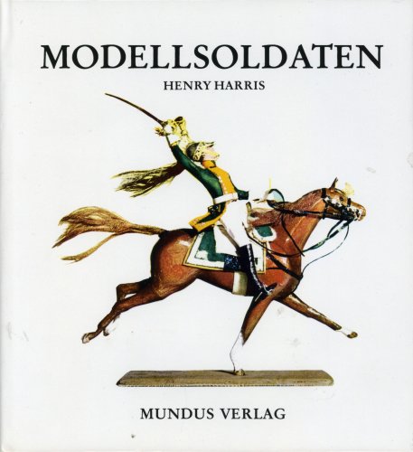 Modellsoldaten (Kleine Liebhaberreihe - Bücher für Sammler) - Harris, Henry