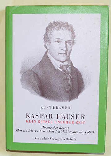 9783883880198: Kaspar Hauser - Kein Rtsel unserer Zeit