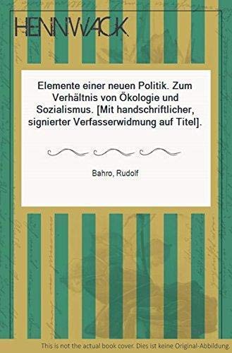 Beispielbild fr Elemente einer neuen Politik. Zum Verhltnis von kologie und Sozialismus zum Verkauf von medimops