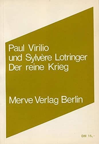Der reine Krieg. Aus dem Französischen von Marianne Karbe und Gustav Rossler. - Virilio, Paul und Sylvère Lotringer