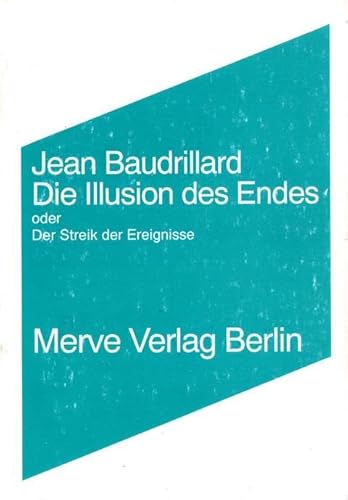 Die Illusion des Endes oder Der Streik der Ereignisse. (9783883961163) by Baudrillard, Jean