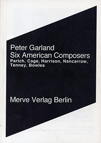 Imagen de archivo de Six American Composers. Partch, Cage, Harrison, Nancarrow, Tenney, Bowles a la venta por medimops