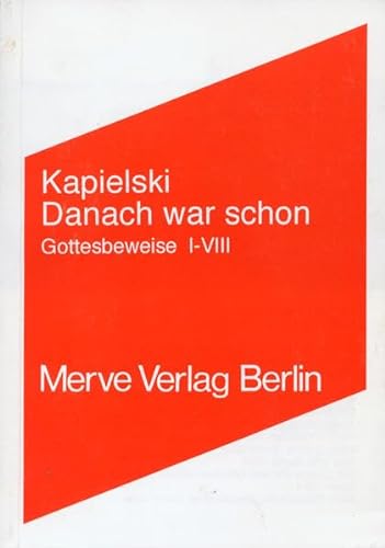 Stock image for Danach war schon: Gottesbeweise I-VIII (Internationaler Merve Diskurs) (German Edition) for sale by Roundabout Books