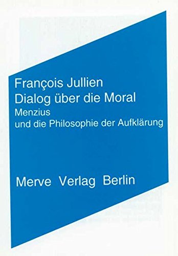 Beispielbild fr Dialog ber die Moral. Menzius und die Philosophie der Aufklrung, zum Verkauf von modernes antiquariat f. wiss. literatur