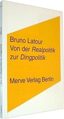 9783883962146: Von der Realpolitik zur Dingpolitik oder Wie man Dinge ffentlich macht