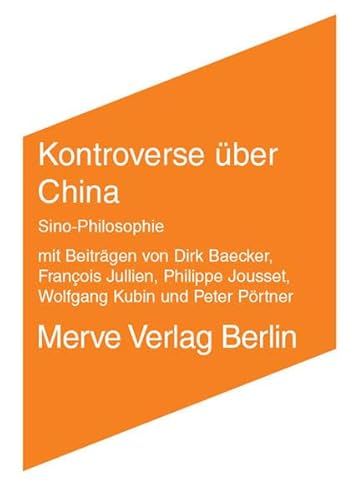 9783883962474: Kontroverse ber China: Mit Beitrgen von: Dirk Baecker, Francois Jullien, Philippe Jousset, Wolfgang Kubin und Peter Prtner