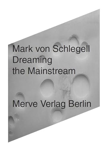 Dreaming the Mainstream: Tales of Yankee Power (9783883962832) by Schlegell, Mark Von
