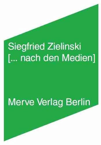 ... nach den Medien: Nachrichten vom ausgehenden zwanzigsten Jahrhundert (9783883963075) by Zielinski, Siegfried