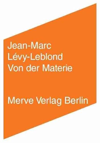 9783883963105: Von der Materie: relativistisch, quantentheoretisch, wechselwirkungstheoretisch