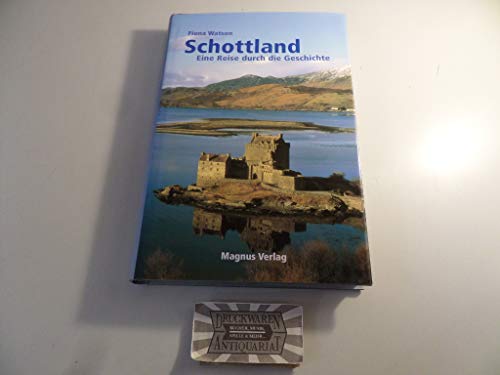 Stock image for Schottland. Eine Reise durch die Geschichte for sale by Bernhard Kiewel Rare Books