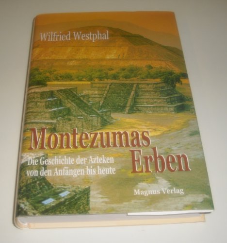 Beispielbild fr Montezumas Erben. Die Geschichte der Azteken von den Anfngen bis heute. zum Verkauf von Antiquariaat Schot