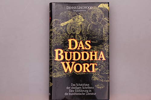 Beispielbild fr Das Buddha-Wort. das Schatzhaus der "heiligen Schriften" des Buddhismus ; eine Einfhrung in die kanonische Literatur. zum Verkauf von Grammat Antiquariat