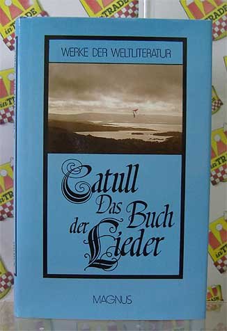 9783884002001: Catull's Buch der Lieder in deutscher Nachbildung (Werke der Weltliteratur) - Catull