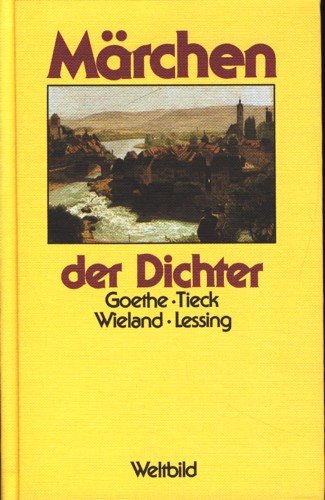 Beispielbild fr Mrchen der Dichter. Goethe, Tieck, Wieland, Lessing zum Verkauf von alt-saarbrcker antiquariat g.w.melling
