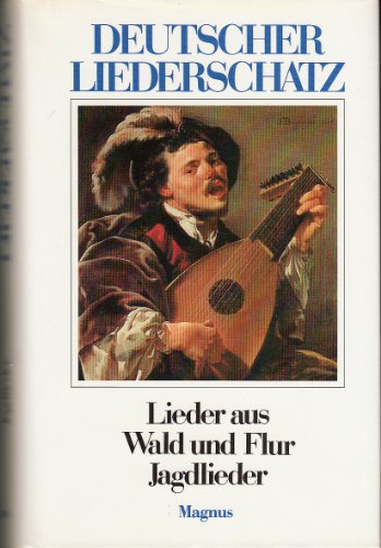 9783884002995: Deutscher Liederschatz. Lieder aus Wald und Flur. Jagdlieder