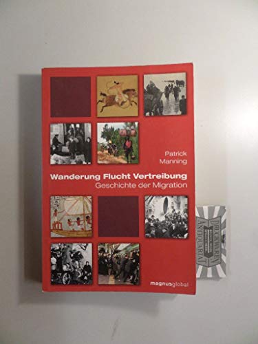 Beispielbild fr Wanderung Flucht Vertreibung. Geschichte der Migration (Broschiert) von Patrick Manning (Autor) zum Verkauf von Nietzsche-Buchhandlung OHG