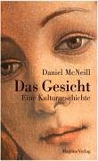 Imagen de archivo de Das Gesicht: Eine Kulturgeschichte (Gebundene Ausgabe) von Daniel McNeill (Autor) a la venta por Nietzsche-Buchhandlung OHG