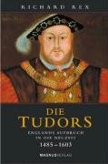 Die Tudors. Englands Aufbruch in die Neuzeit 1485-1603 (bg1h) - Richard Rex