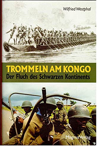 Imagen de archivo de Trommeln am Kongo. Der Fluch des Schwarzen Kontinents a la venta por medimops