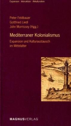 9783884006009: Mediterraner Kolonialismus. Expansion und Kulturaustausch im Mittelalter