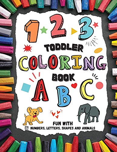 Imagen de archivo de Toddler Coloring Book - Fun with Numbers, Letters, Shapes and Animals a la venta por GreatBookPrices