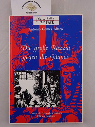 Beispielbild fr Die groe Razzia gegen die Gitanos : die kollektive Gefangennahme der spanischen Gitanos im Jahre 1749 zum Verkauf von ACADEMIA Antiquariat an der Universitt