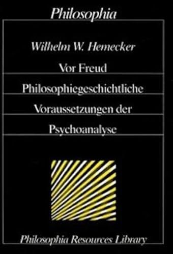 Beispielbild fr Vor Freud: Philosophiegeschlichtliche Voraussetzungen der Psychoanalyse (Philosophia resources library) zum Verkauf von Books From California