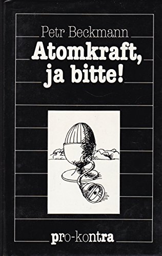 9783884050224: Atomkraft, ja bitte! [Hardcover] Petr Beckmann