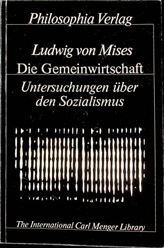 Die Gemeinwirtschaft. Untersuchungen über den Sozialismus. Ludwig von Mises - Ludwig Von Mises