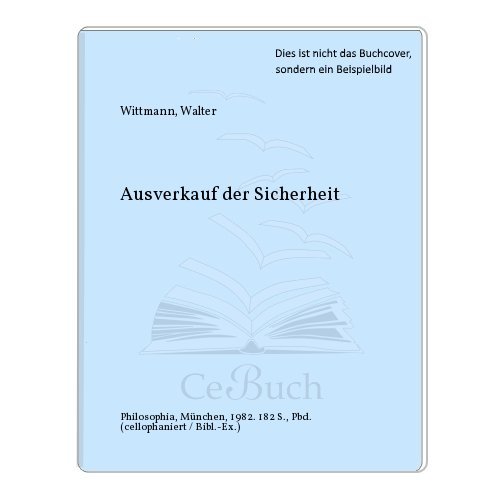 Ausverkauf der Sicherheit (Pro-kontra) (German Edition) (9783884050279) by Wittmann, Walter
