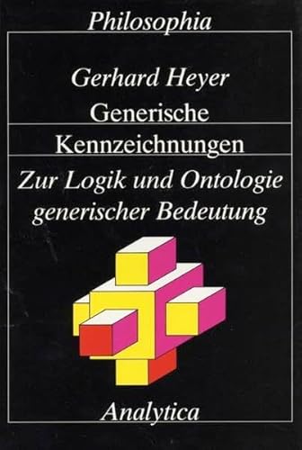 Stock image for Generische Kennzeichnungen: Zur Logik Und Ontologie Generischer Bedeutung (Analytica) for sale by Books From California