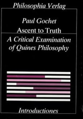 Stock image for Ascent to truth; a critical examination of Quine's philosophy for sale by Hammer Mountain Book Halls, ABAA