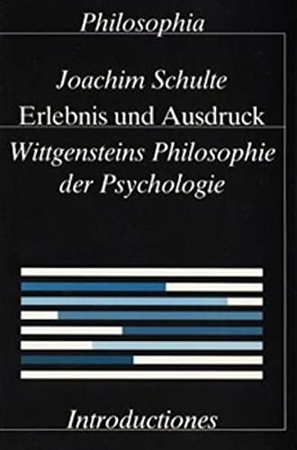 Erlebnis Und Ausdruck: Wittgensteins Philosophie Der Psychologie (Introductiones) (German Edition) - Schulte, Joachim