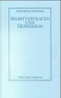 Selbstvertrauen und Depression. Textfassung Christian Schneider. - Weinreb, Friedrich und Christian (Mitwirk.) Schneider