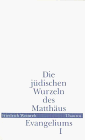 Die jüdischen Wurzeln des Matthäus-Evangeliums, Bd.1 - Friedrich Weinreb