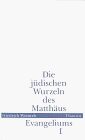 Imagen de archivo de Die jdischen Wurzeln des Matthus-Evangeliums, Bd.1 a la venta por medimops
