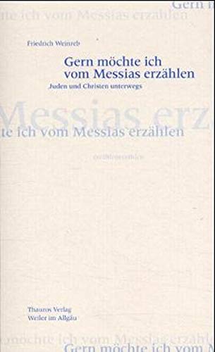 Imagen de archivo de Gern mchte ich vom Messias erzhlen. Juden und Christen unterwegs a la venta por medimops