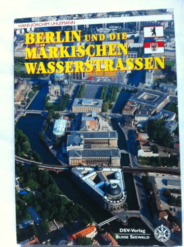 Beispielbild fr Berlin und die Mrkischen Wasserstraen zum Verkauf von medimops