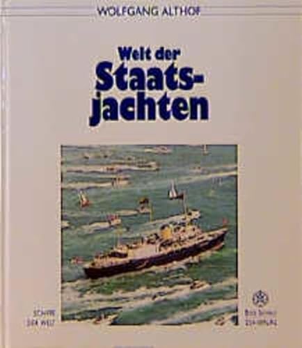 Beispielbild fr Welt der Staatsjachten (Schiffe der Welt) zum Verkauf von Paderbuch e.Kfm. Inh. Ralf R. Eichmann