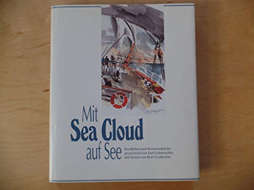 Beispielbild fr Mit Sea-Cloud auf See: Bordleben und Reiseeindrcke (Edition die Barque im DSV-Verlag) zum Verkauf von biblion2