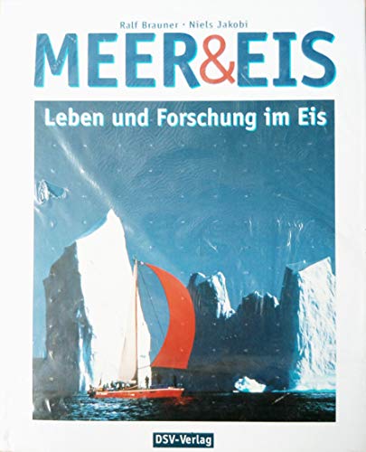 Meer & Eis : Leben und Forschung im Eis. ; Niels Jakobi