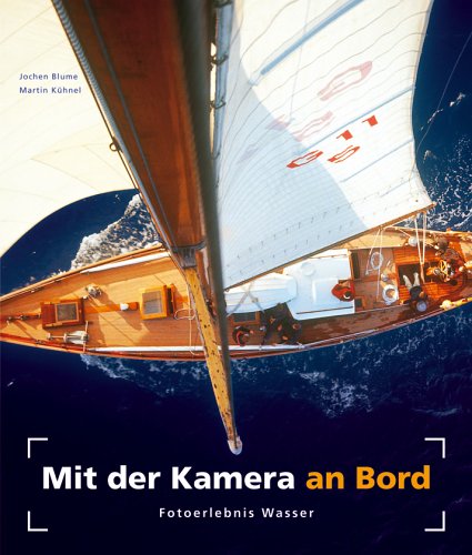 Stock image for Mit der Kamera an Bord. Fotoerlebnis Wasser for sale by medimops