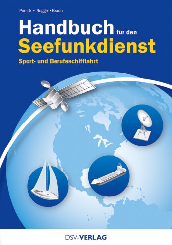 Beispielbild fr Handbuch fr den Seefunkdienst: Sport- und Berufsschifffahrt Segler Verband dsv verlag dsv-verlag Wassersport Segeln Schiffahrt Seefunk Sportschiffahrt Klaus Pornick Jrgen-M. Rogge Andreas Braun Nautikausbildung Seefunkdienst Schiffahrt Seefunk Sportschiffahrt Mobiler Seefunk UKW GMDSS VHF Jade-Hochschule Deutscher Segler Verband Bord-Bibliothek Funk-Techniken zum Verkauf von BUCHSERVICE / ANTIQUARIAT Lars Lutzer