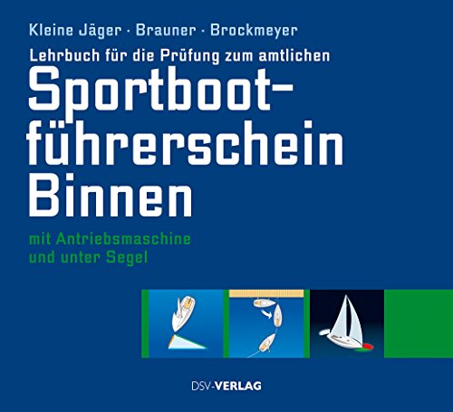 Beispielbild fr Lehrbuch fr die Prfung zum amtlichen Sportbootfhrerschein Binnen: unter Antriebsmaschine und Segel (gltig ab 1. Mai 2012) zum Verkauf von medimops