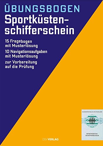 Beispielbild fr Der amtliche Sportkstenschifferschein: bungsbogen. 15 Fragebogen mit Musterlsung. 10 Navigationsaufgaben mit Musterlsung. Zur Vorbereitung auf die Prfung zum Verkauf von medimops